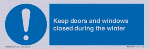 Keep doors and windows closed during the winter